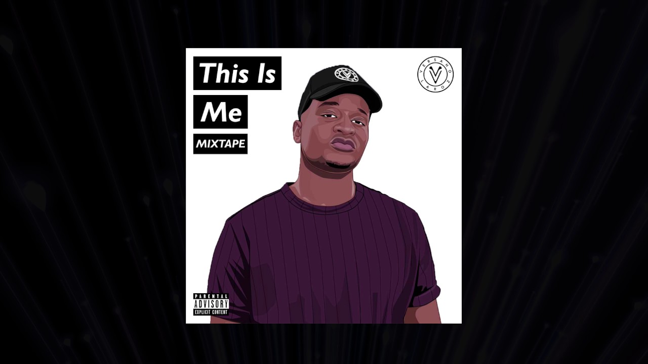 Versano Laroz - This Is Me Mixtape (Hosted By MC V.E.G.A)