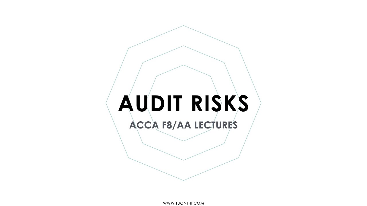 ACCA F8 Audit Risk | Rủi ro kiểm toán