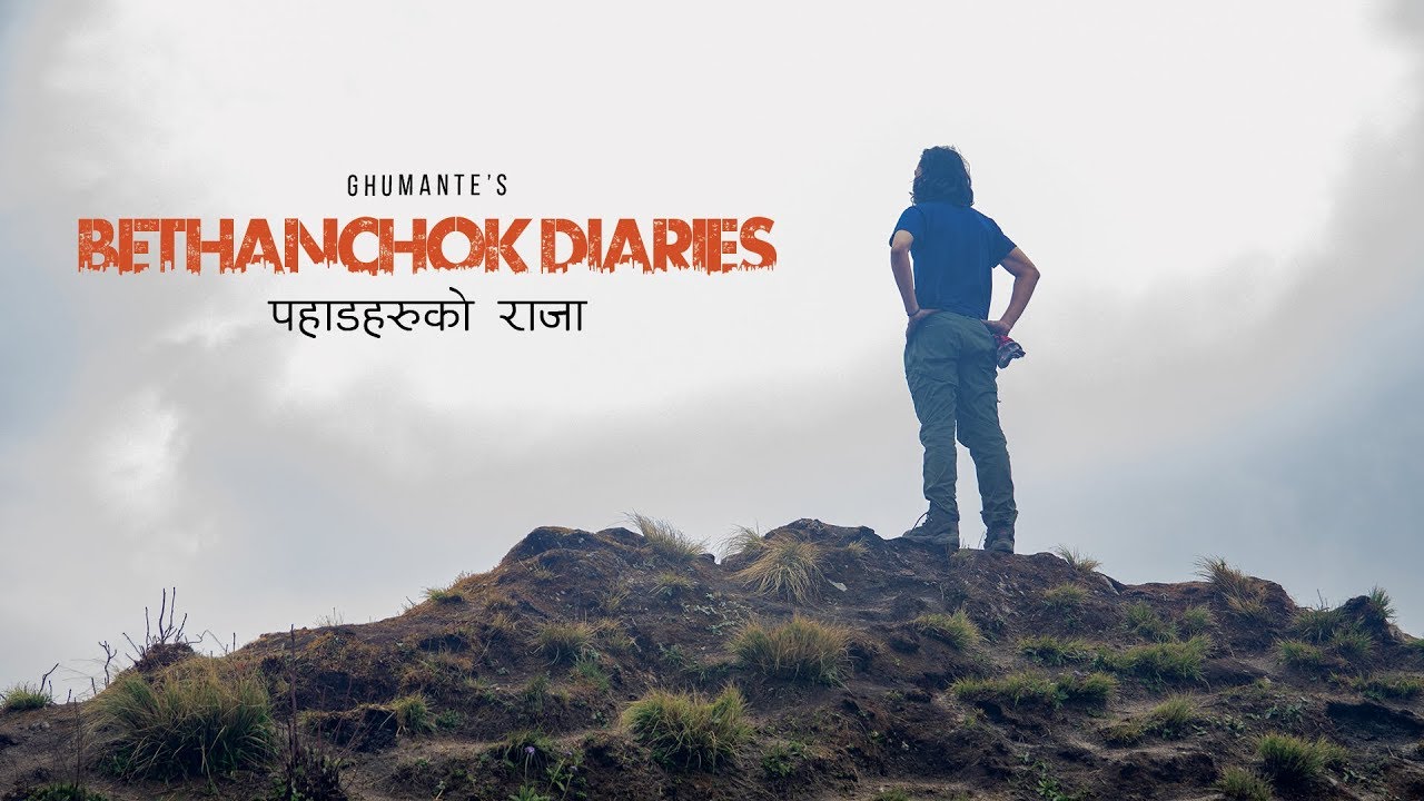 BETHANCHOK DIARIES, Trip to the KING of HILLS- Weekend Getaways, Kavre, Bethanchok Narayanthan