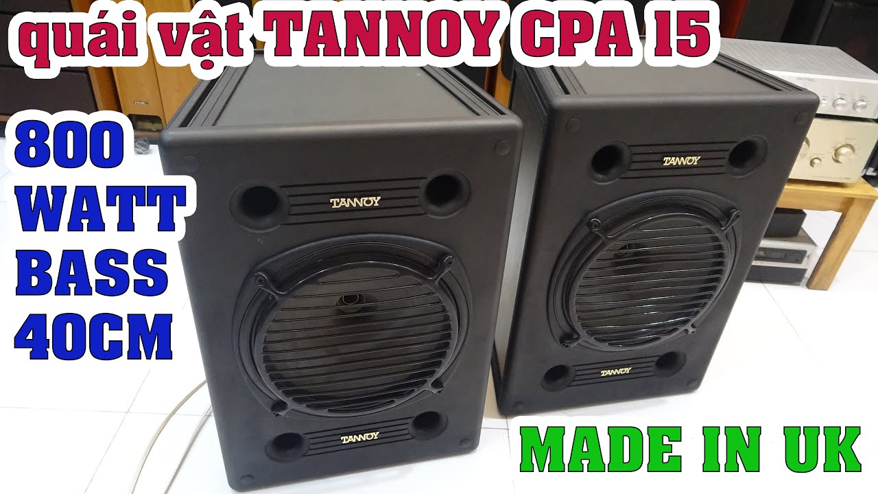 Đập te tua Bose 601 series iii trong 1 nốt nhạc TANNOY CPA 15,bass 4 tấc 800watt
