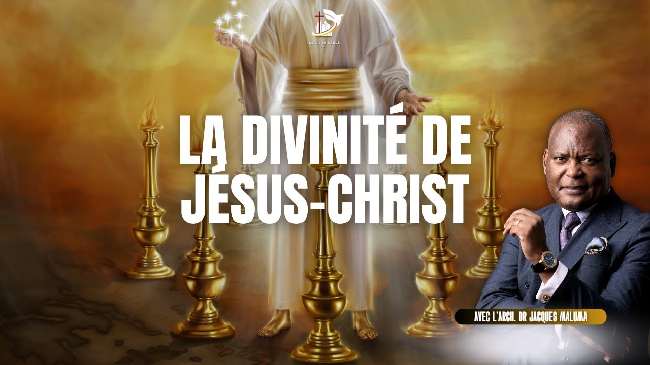 🔴  LA DIVINITÉ DE JÉSUS-CHRIST - Arch. Jacques MALUMA - 09/11
