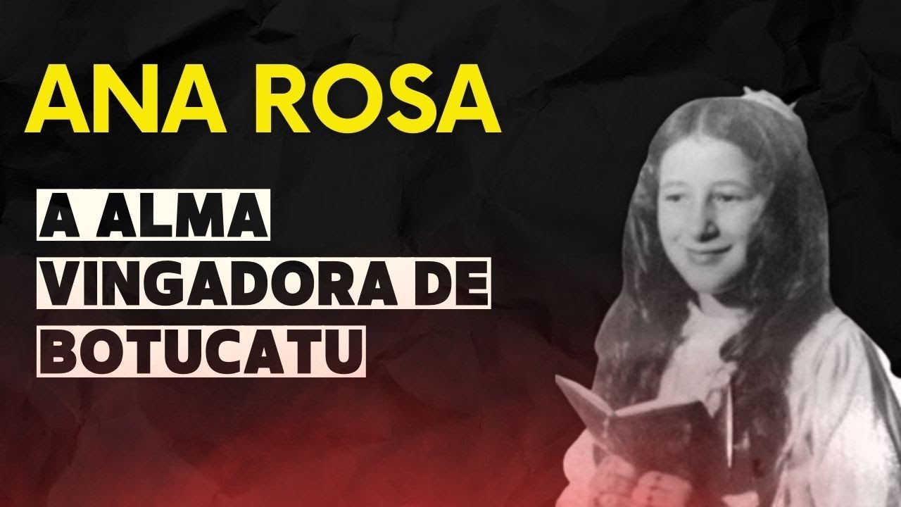 O caso de Ana Rosa: a alma vingadora de Botucatu