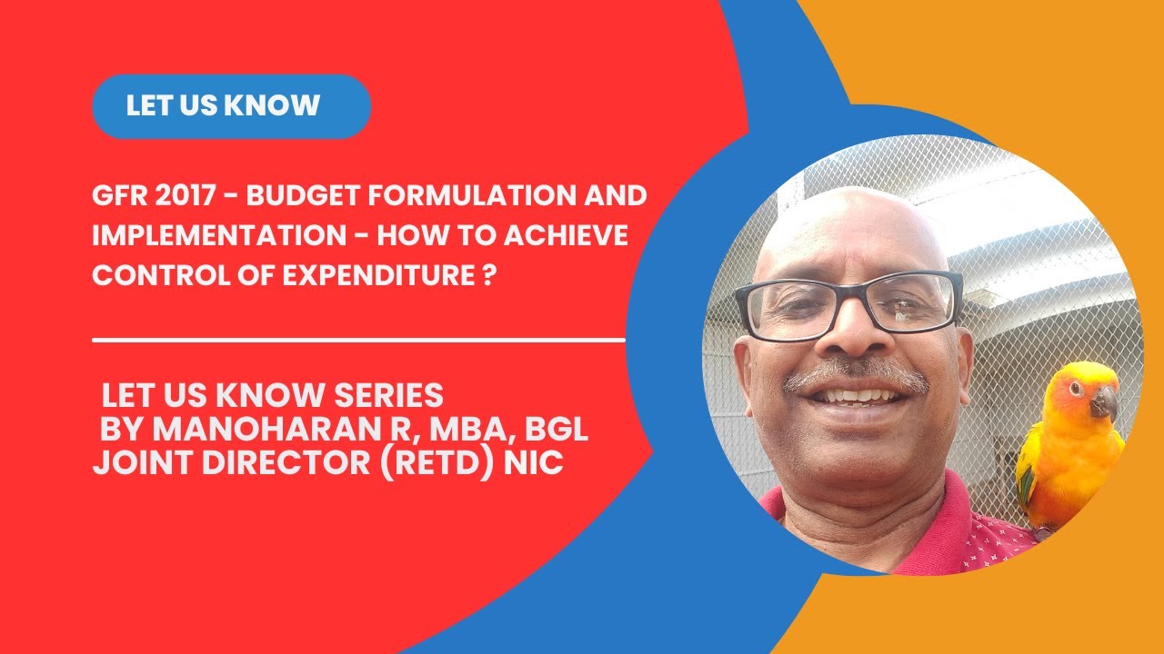 GFR 2017 -  Budget Formulation and Implementation - How to achieve Control of Expenditure ?