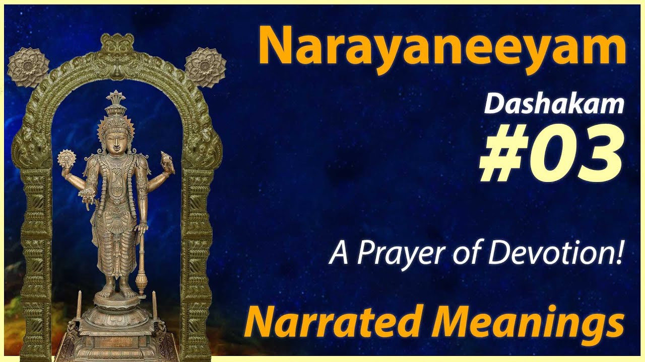 3. Bhakti Prarthana - Narrated Meanings - Narayaneeyam Dasakam 3