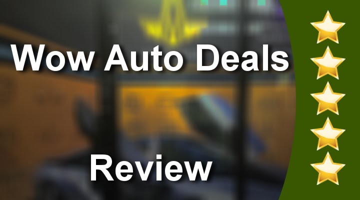 Wow Auto Deals Davie Excellent 5 Star Review by Wilson A.