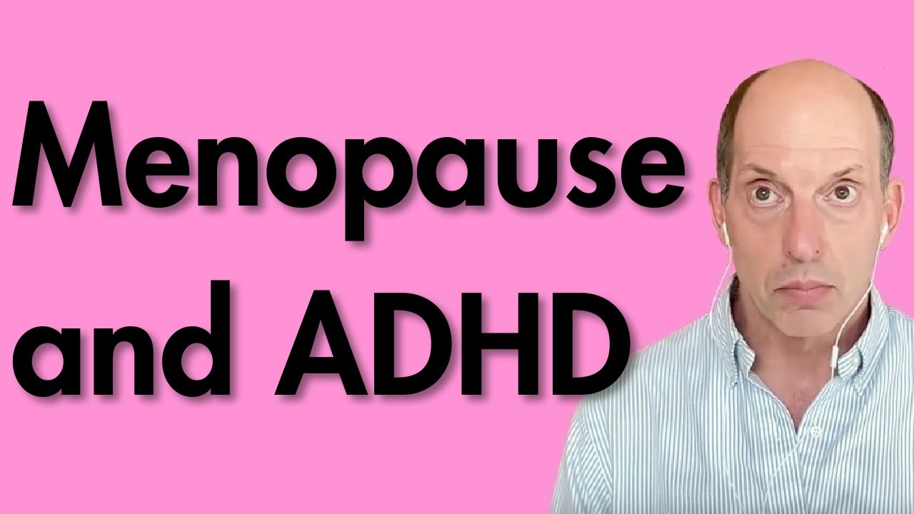 Menopause and ADHD