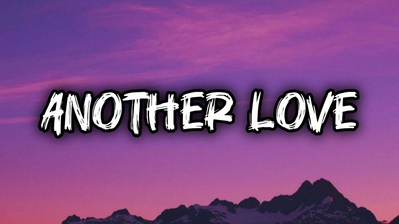 Another Love - Mon - ( Lyrics )