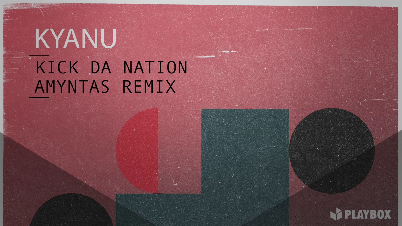 KYANU - Kick Da Nation (Amyntas Remix) [FREE DOWNLOAD]