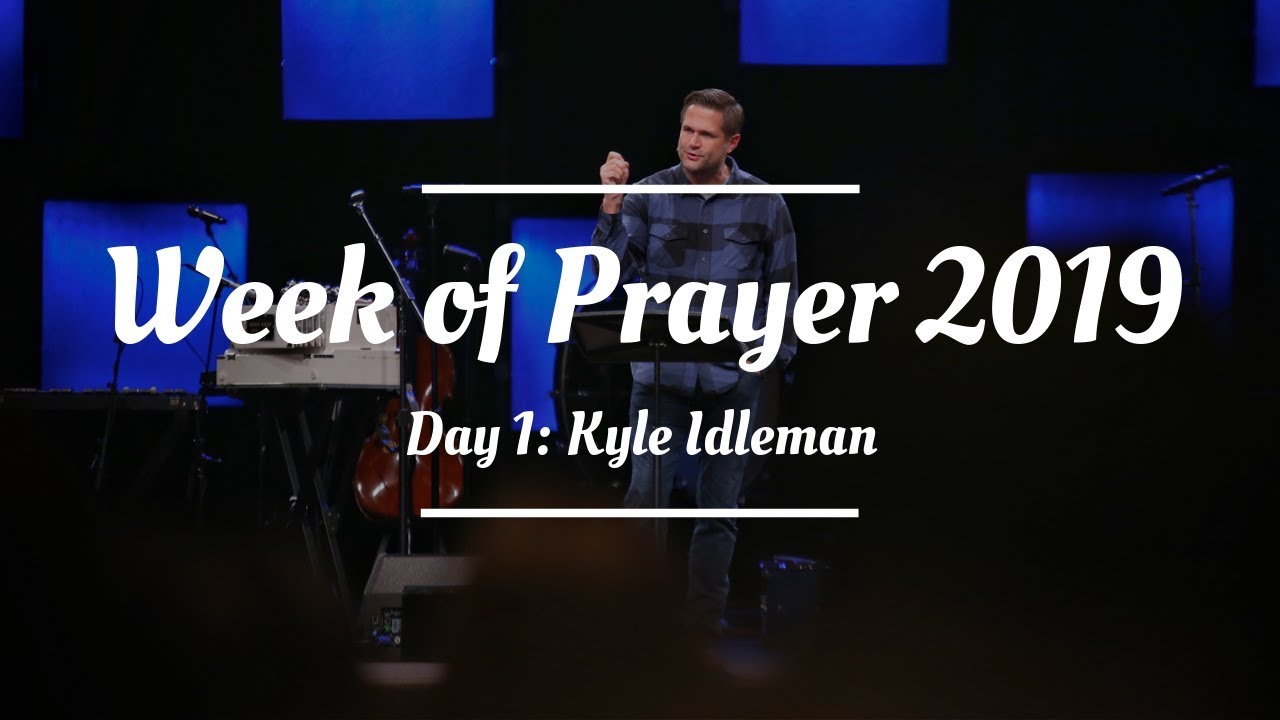 Week of Prayer 2019 – Day 1: Kyle Idleman