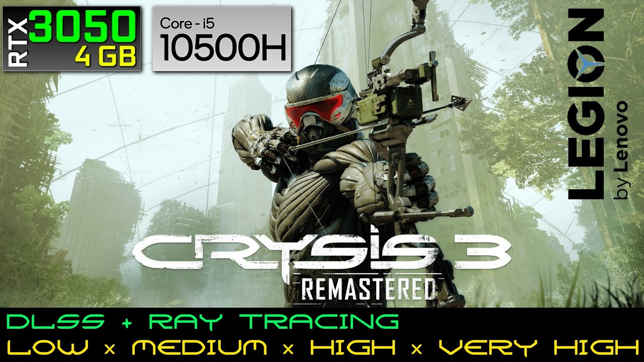 Crysis 3 Remastered - RTX 3050 4GB | i5-10500H | Lenovo Legion 5 | Gameplay | Benchmark
