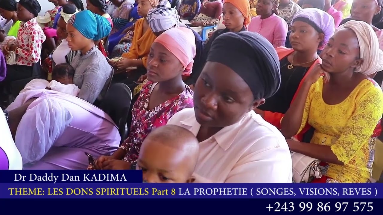 LES DONS SPIRITUELS Part 8 ( LA PROPHETIE: SONGES, VISIONS, REVES ) Dr Daddy Dan KADIMA