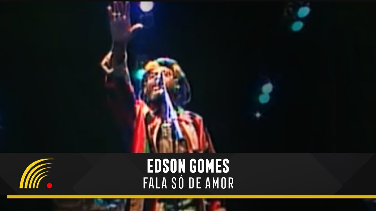 Edson Gomes - Fala Só De Amor - Ao Vivo Em Salvador