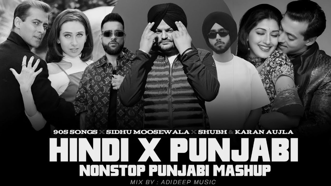 Hindi x Punjabi Nonstop Mashup 2025 Sidhu Moosewala x Shubh x Karan Aujla & 90sHindi | ADIDEEP Music
