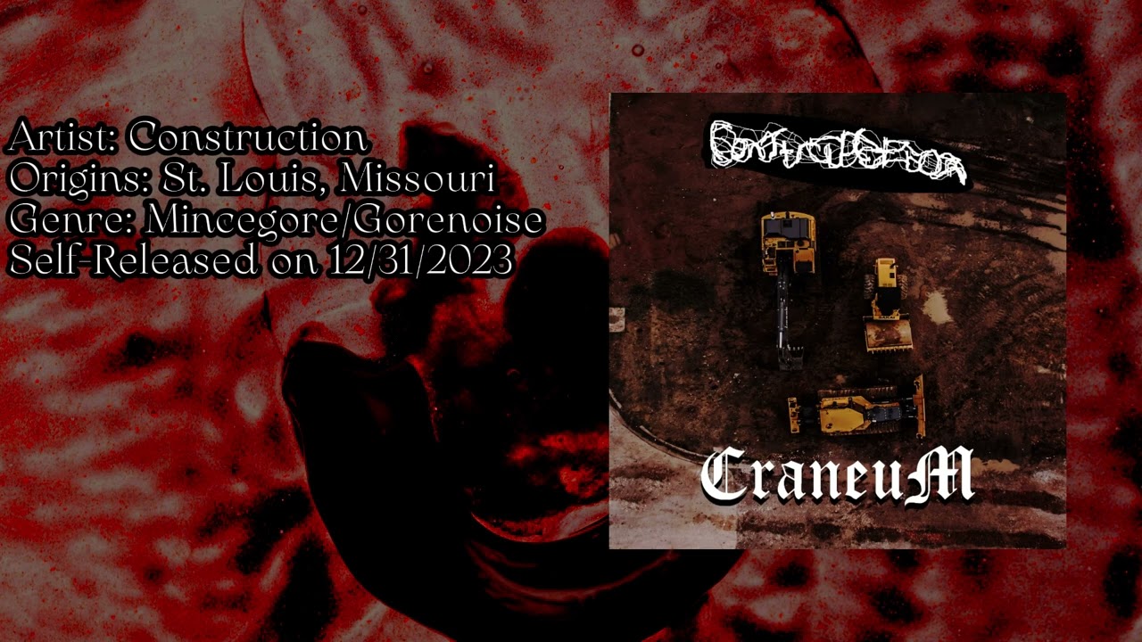 Construction - Craneum (Mincegore/Gorenoise) [2023]