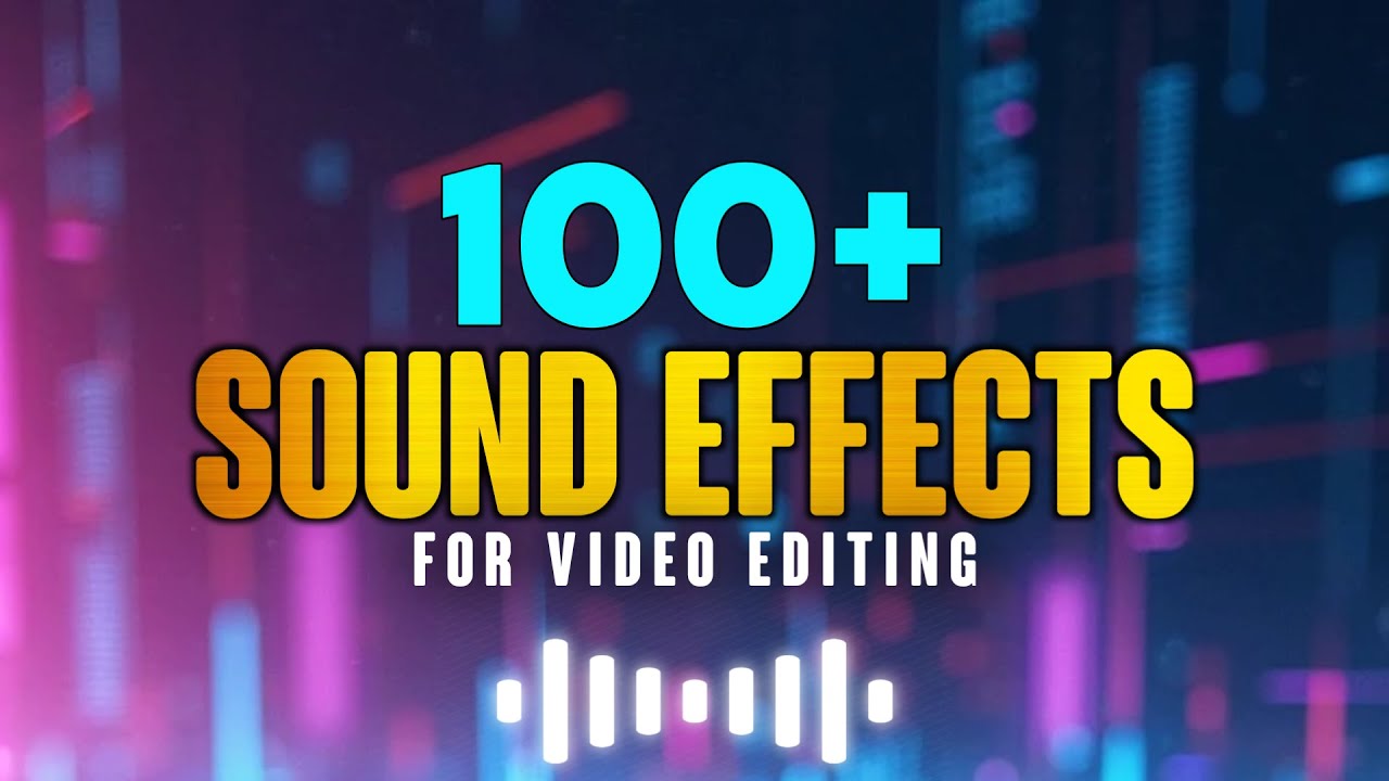 100+ sfx sound effects for video editing