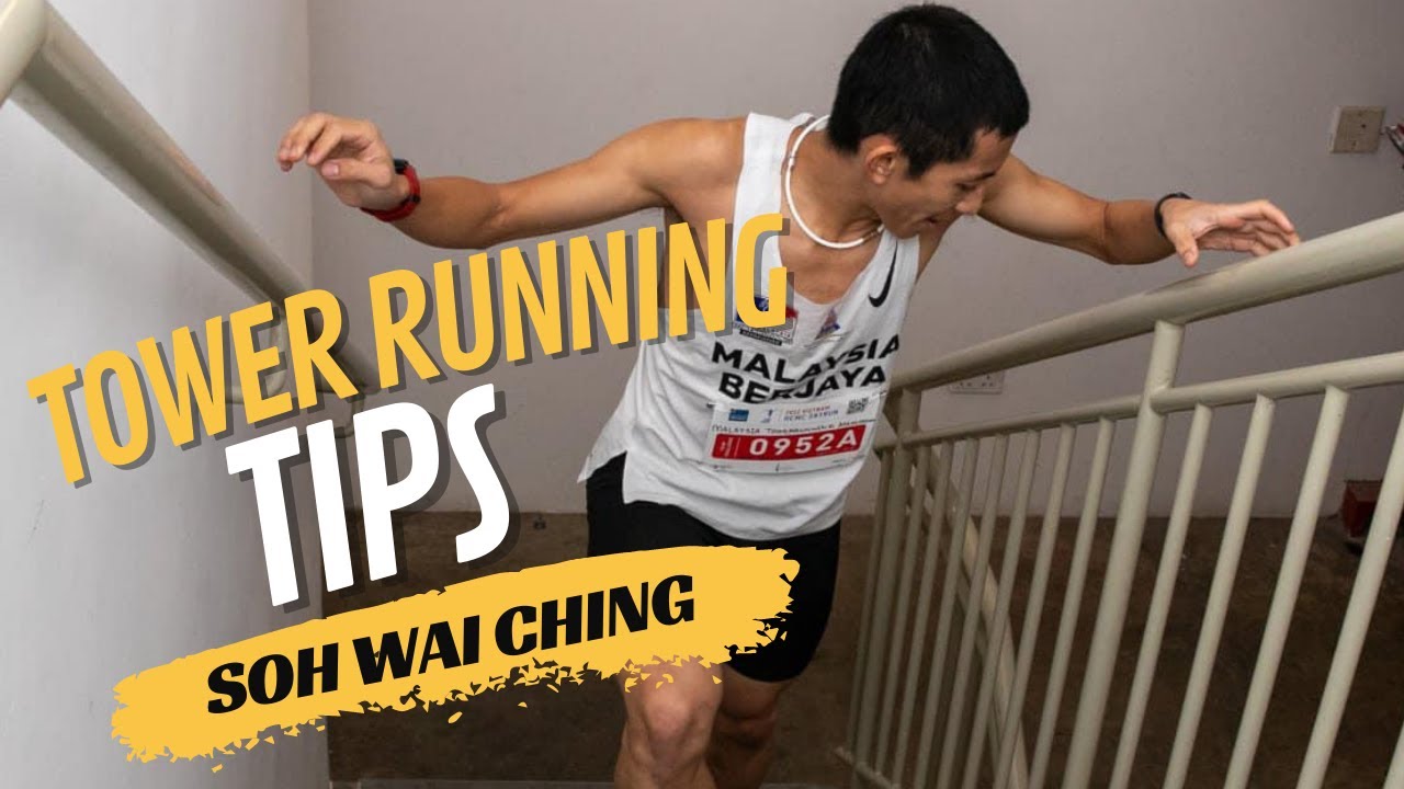 TOWER RUNNING TIPS: HOW TO CONQUER THE STAIRS? - SOH WAI CHING