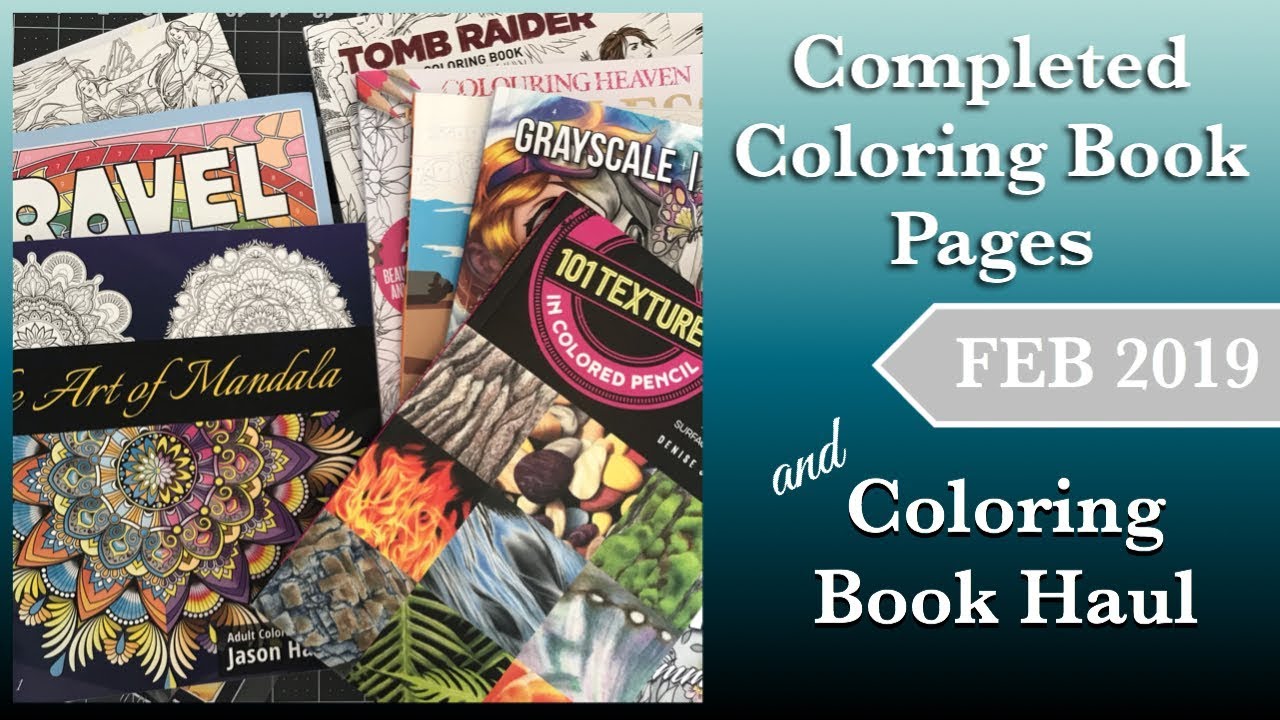 Completed Coloring Book Pages & Coloring Book Haul - Feb 2019