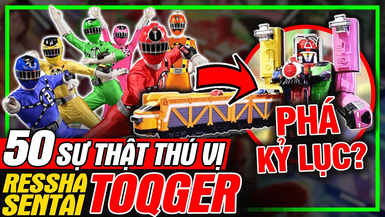 Ressha Sentai ToQger: Top 50 Sự Thật Th&uacute; Vị Về Si&ecirc;u Nh&acirc;n Hỏa Xa | meXINE