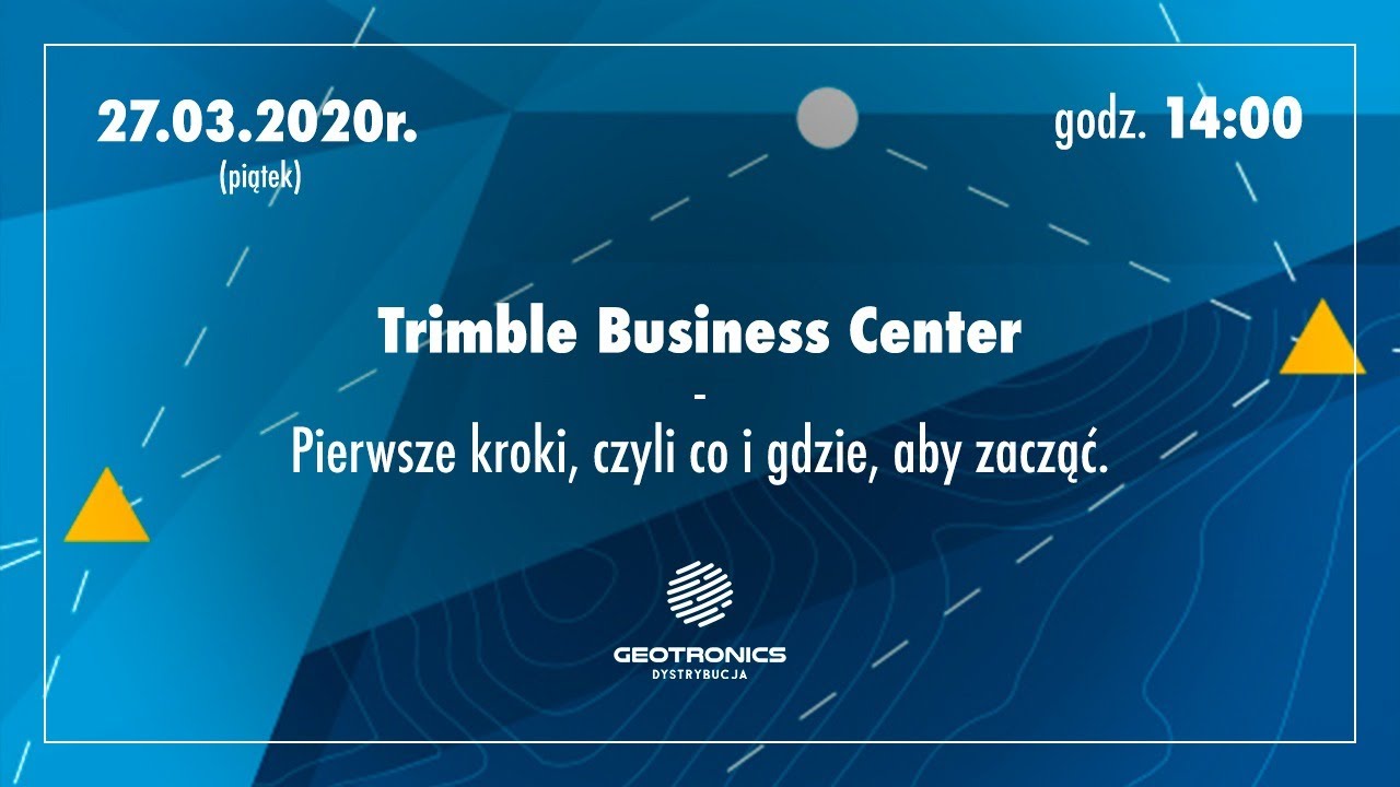 Trimble Business Center - Pierwsze kroki, czyli co i gdzie, aby zacząć.