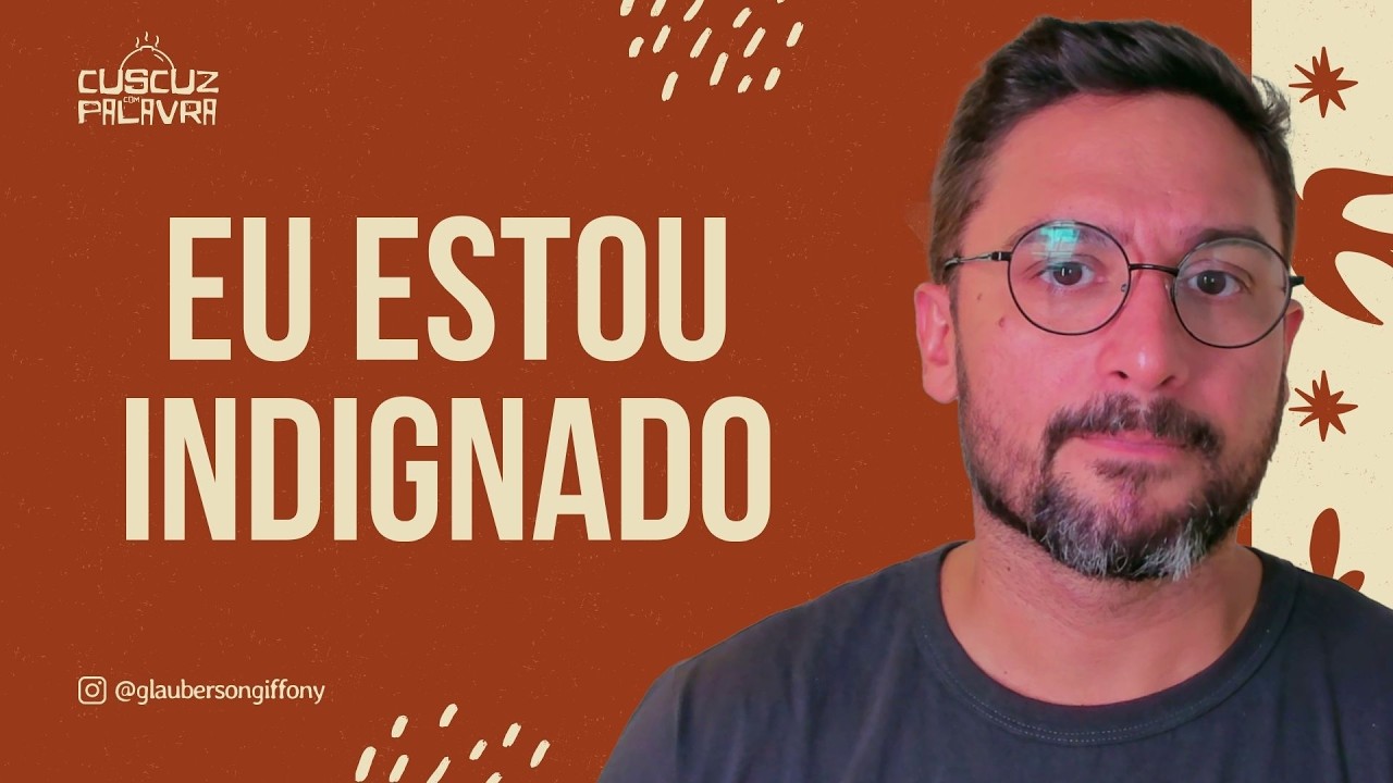 EU ESTOU INDIGNADO | DEVOCIONAL DIÁRIO