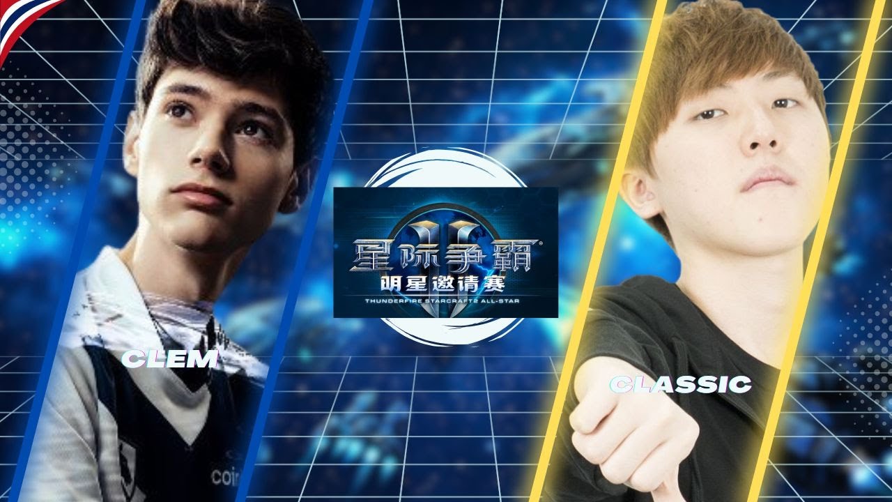 Starcraft 2  : Clem(T) vs Classic(P) - Thunderfire2025  พากย์ไทย