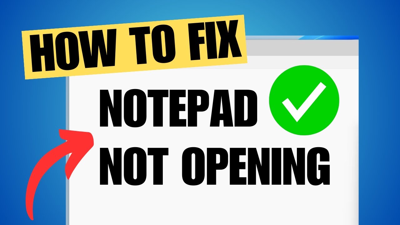 Notepad Not Opening or Working in Windows 11 (FIX)