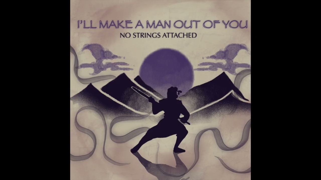 I'll Make a Man Out of You (A cappella) -- No Strings Attached