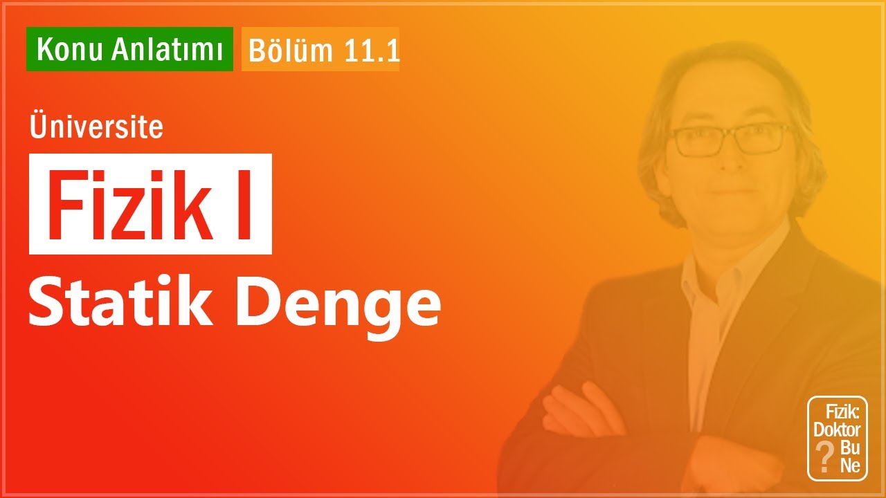 Üniversite Fizik I - Bölüm 11.1 Statik Denge