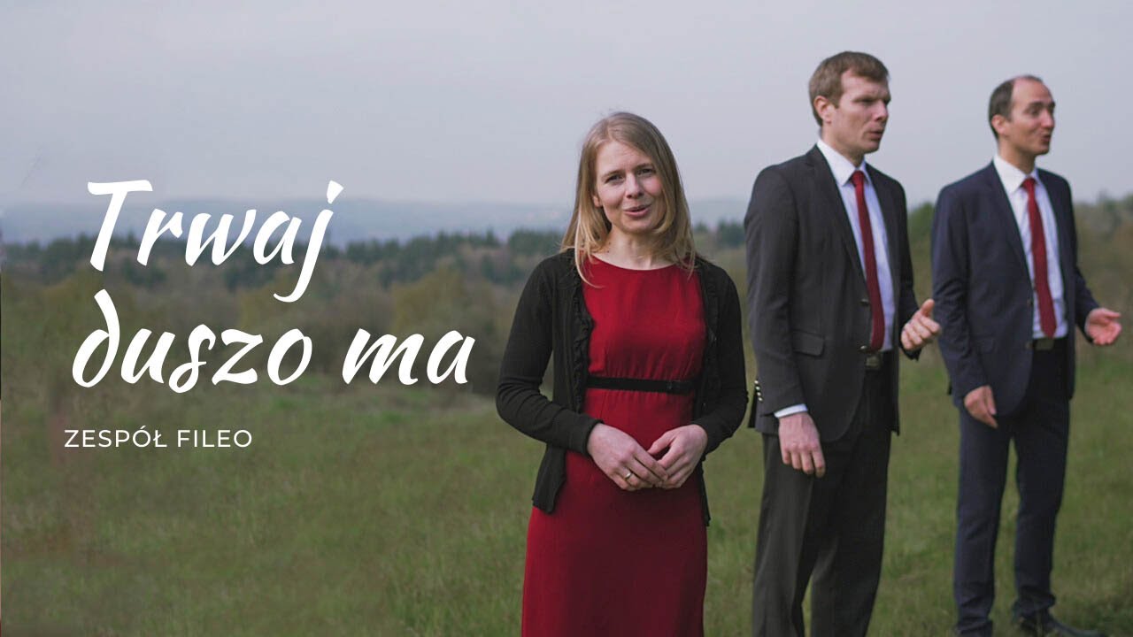 Trwaj duszo ma (Be Still My Soul) - Fileo