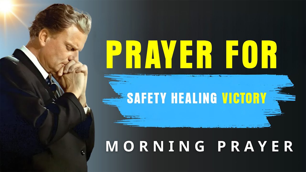Psalm 91, 23 & 35: Heartfelt Morning Prayer for Protection, Blessings & Favor | BillyGraham
