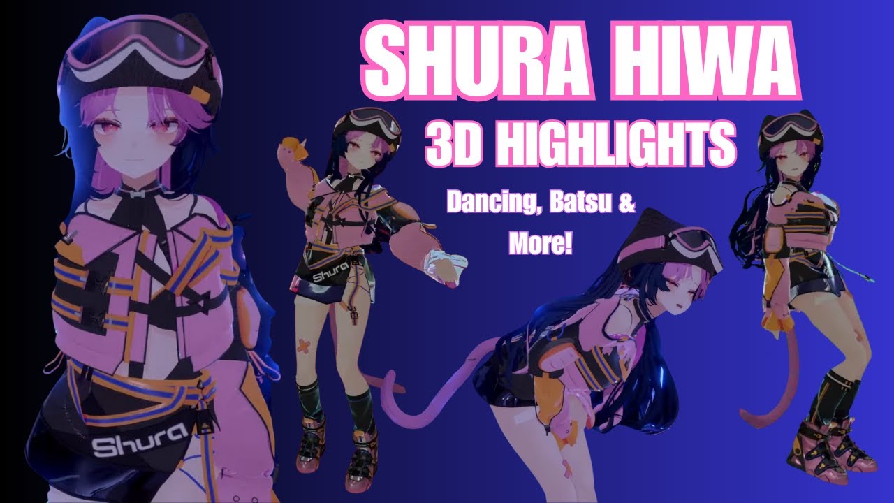 3D Dance & Batsu | Shura Hiwa Highlights
