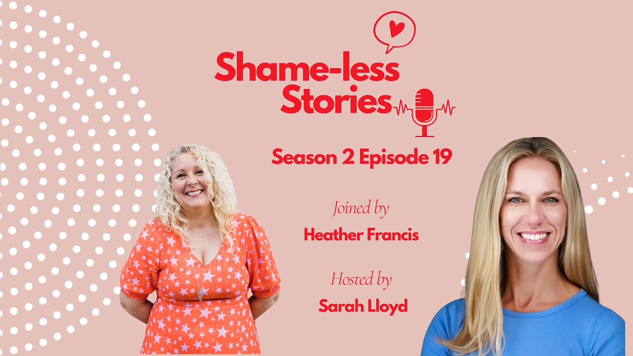 Season 2, Episode 19: Embracing Mess and Celebrating Women’s Journeys  with Heather Francis