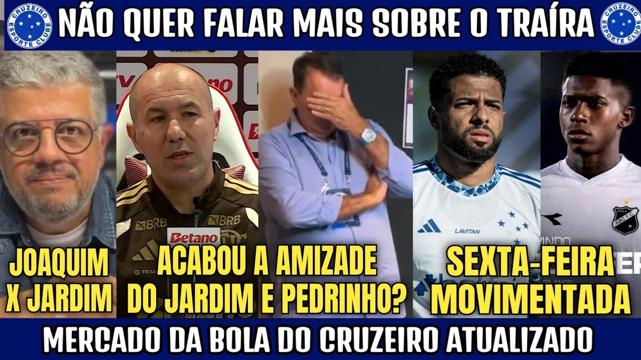 🔥👀 PEDRO LOURENÇO BOLADO COM LEONARDO JARDIM! MERCADO DA BOLA DO CRUZEIRO E HG NOS BASTIDORES.