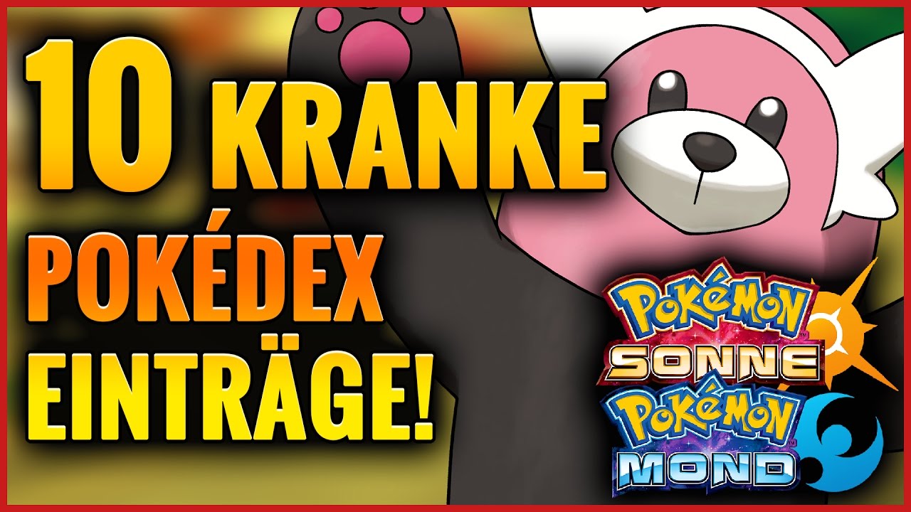 DIE 10 VERSTÖRENDSTEN POKÉDEX-EINTRÄGE IN POKÉMON SONNE & MOND!