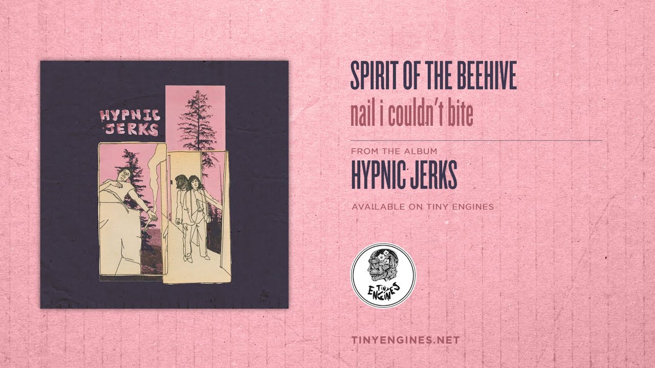 Spirit of the Beehive - nail i couldn't bite