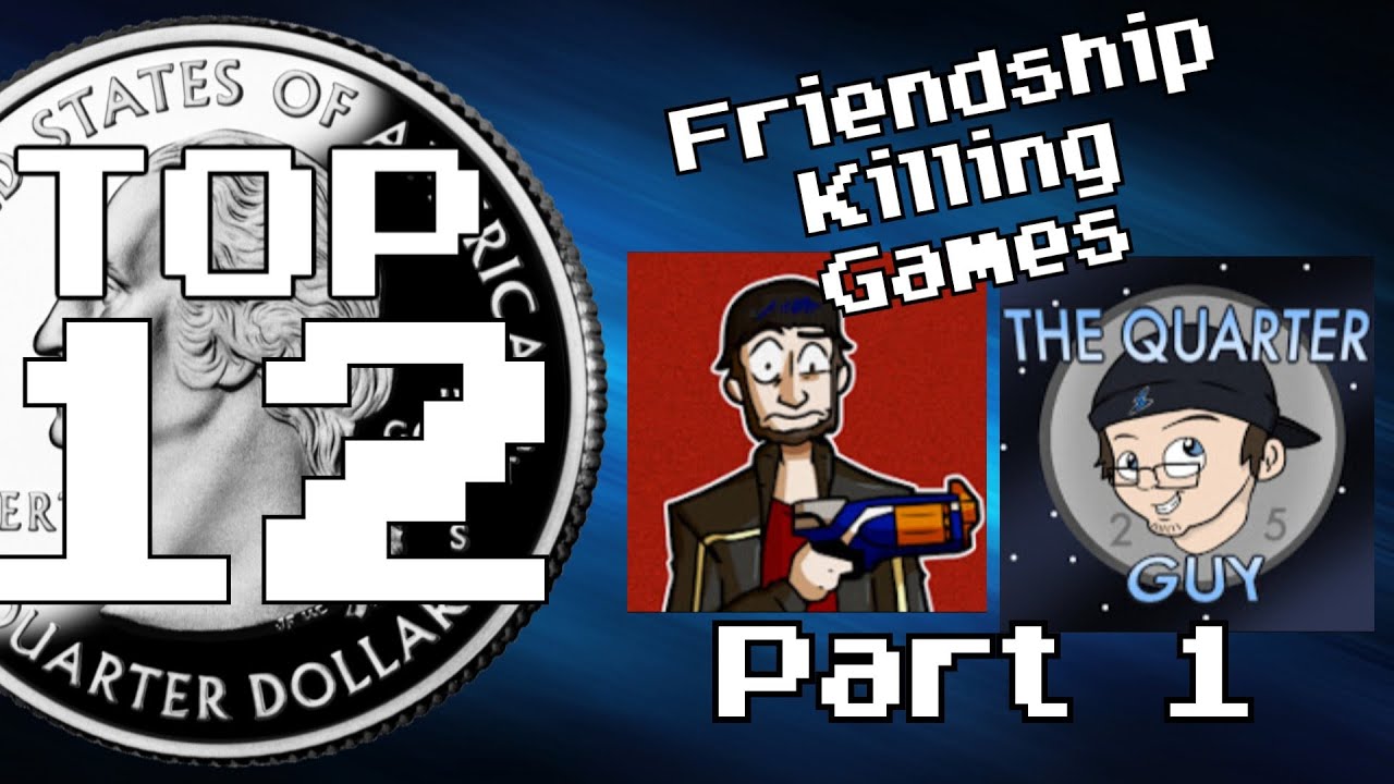 Top Twelve Friendship Killing Games (Part 1) [With The Flamicon]