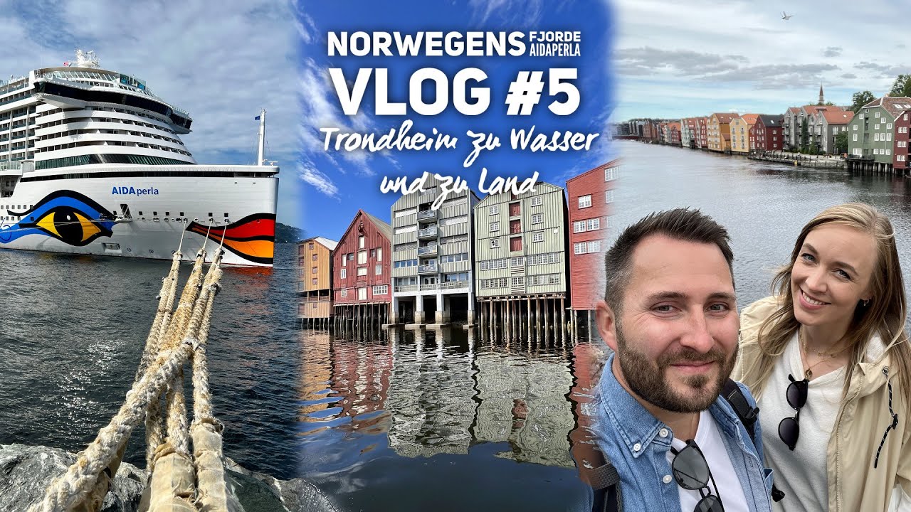 Norwegens Fjorde mit AIDAperla Vlog #5: Trondheim zu Wasser und zu Land