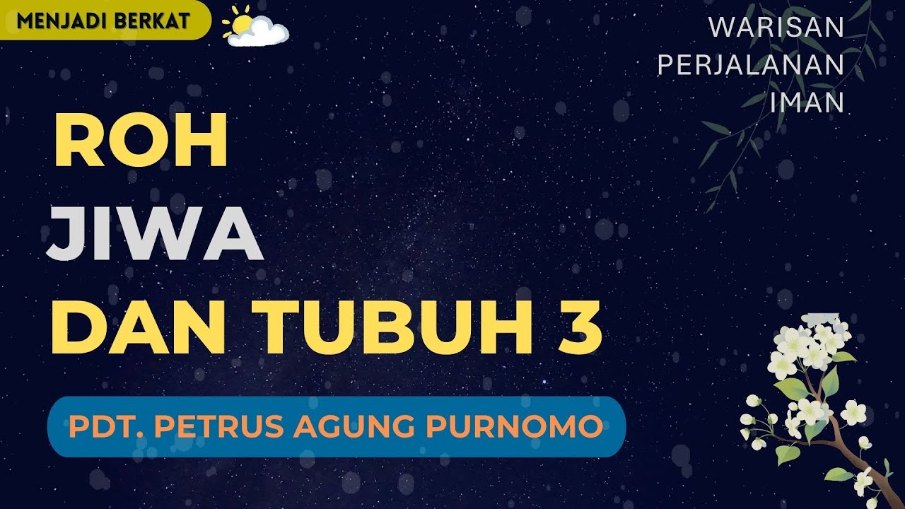 Pdt. Petrus Agung - Roh, Jiwa Dan Tubuh 3