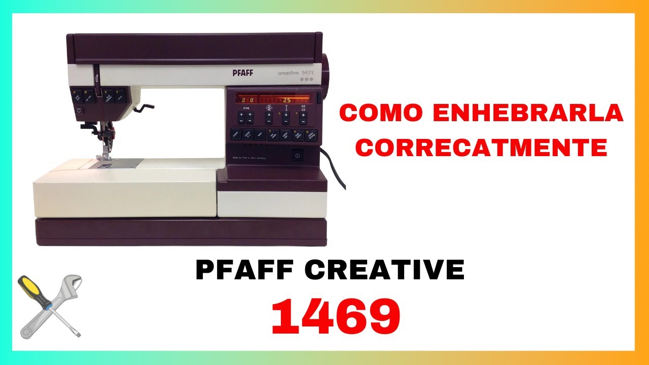 ¿Cómo Enhebrarla? | PFAFF CREATIVE 1469
