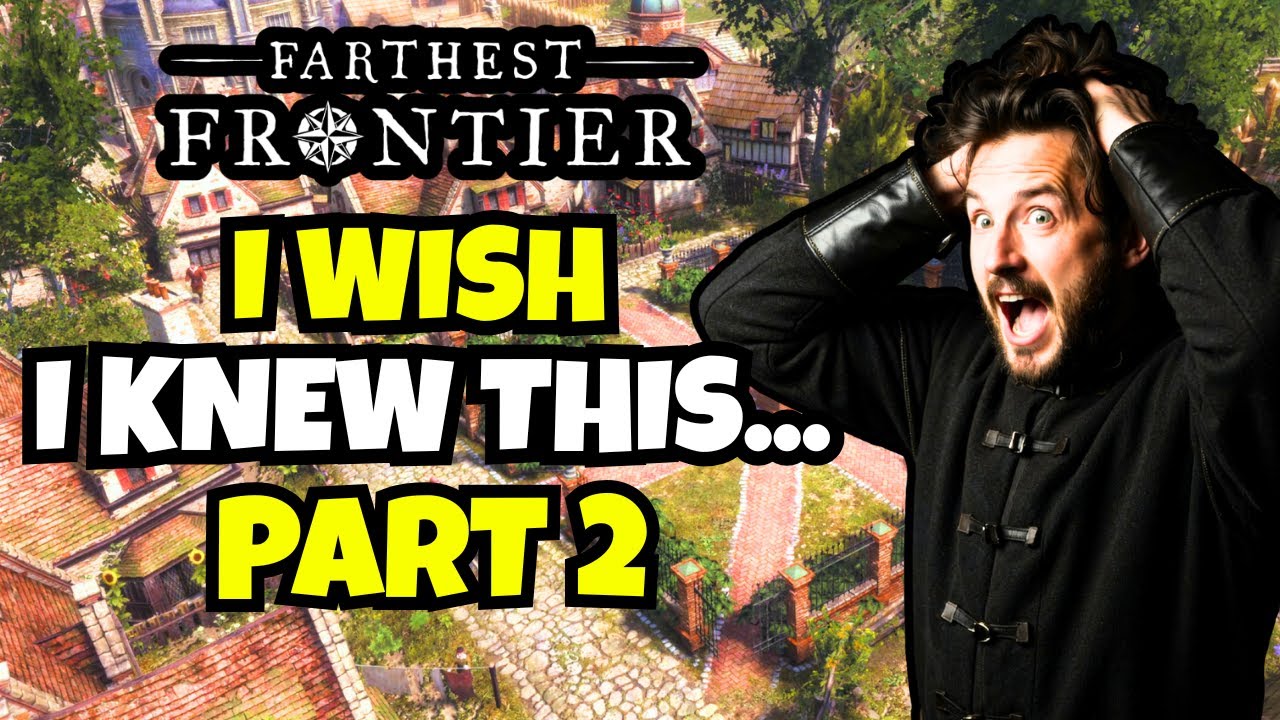 Хотел бы я знать ЭТОГО, когда начал играть в Farthest Frontier Часть 2