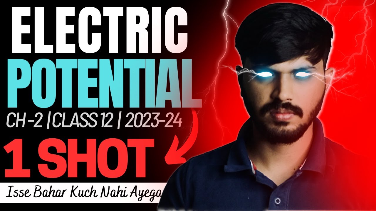 Class 12 Physics Electrostatic Potential in ONESHOT with PYQ Chapter 2 | CBSE 2023-24 Party series 🔥