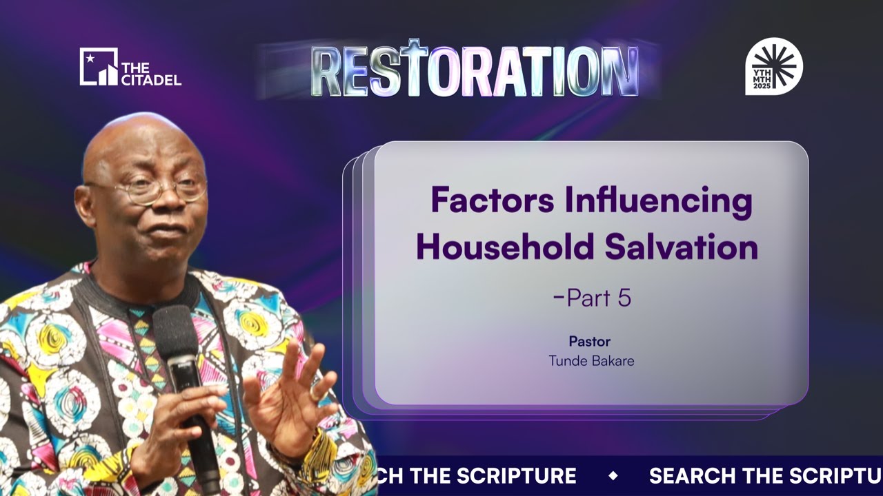 STS | Factors Influencing Household Salvation V | AUG. 31st 2025 | Pastor 'Tunde Bakare