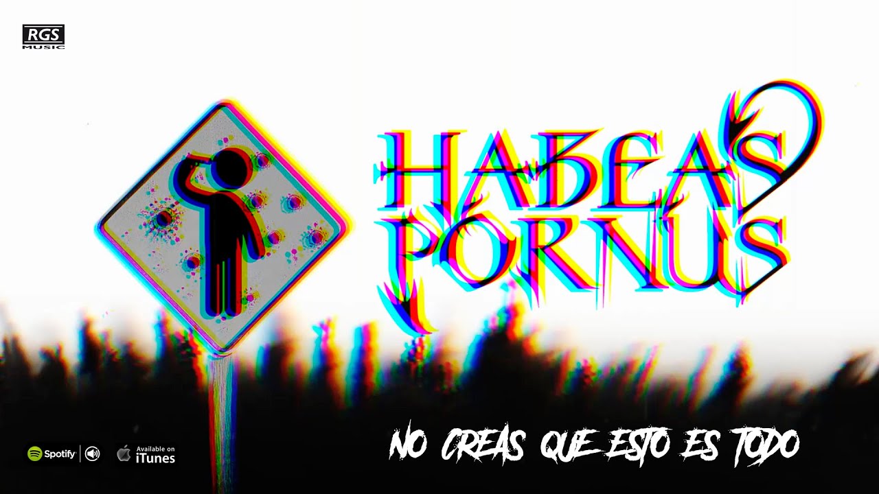HABEAS PORNUS. No creas que esto es todo