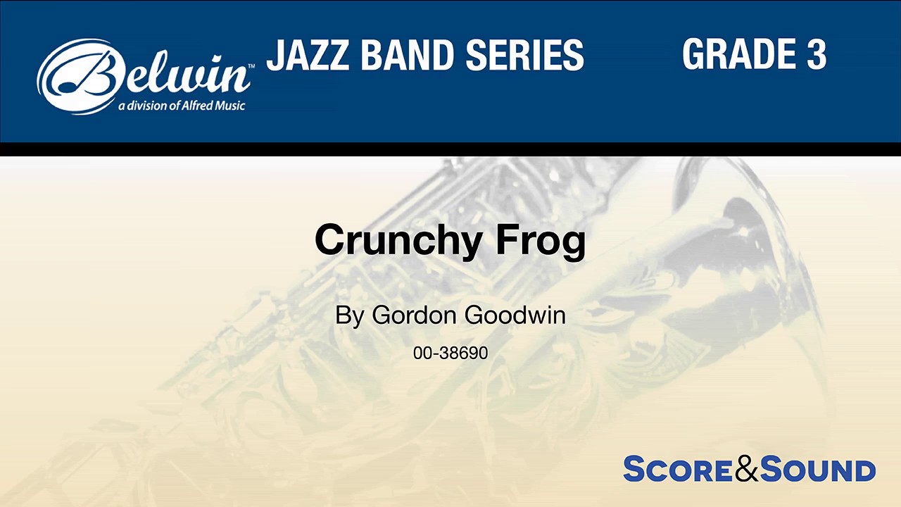 Crunchy Frog, by Gordon Goodwin– Score & Sound