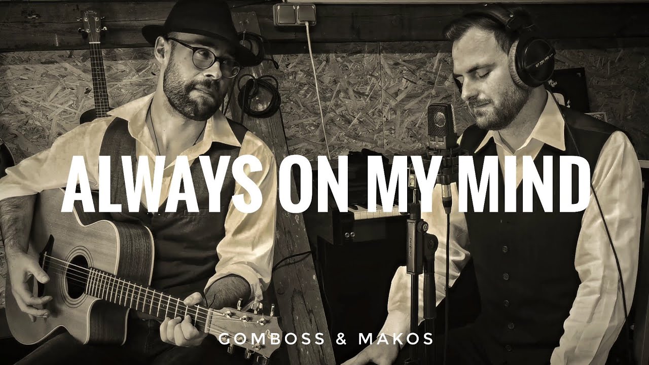 Always on my Mind - Elvis Presley Cover (by Gomboss&Makos)