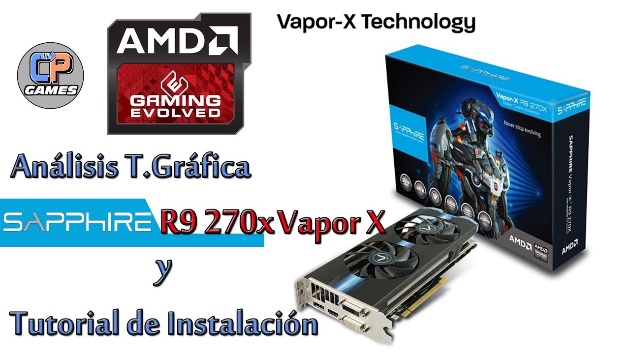 Análisis Sapphire R9 270X Vapor X 2GB GDDR 5 / Tutorial Instalación