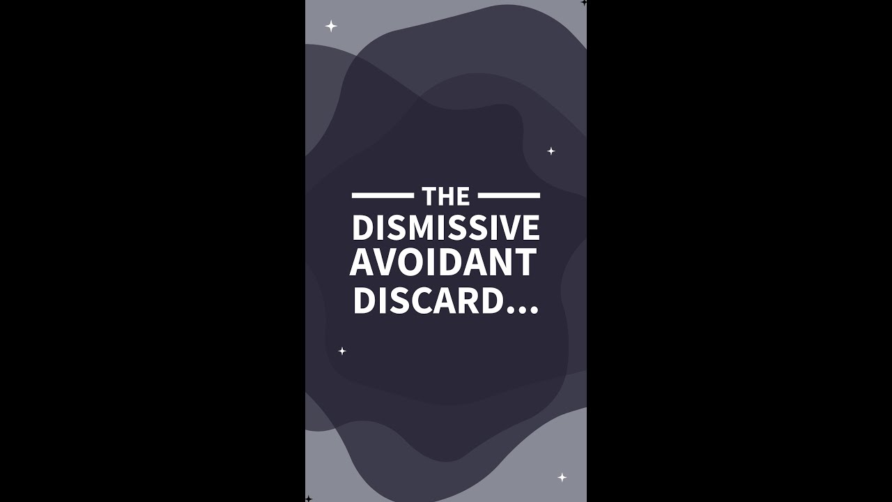The Dismissive Avoidant Discard...