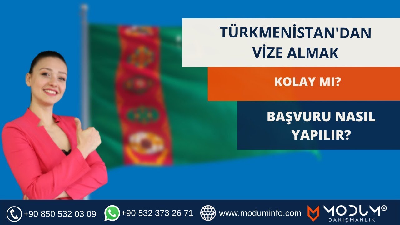 Türkmenistan’dan Vize Almak Kolay mı? Başvuru Nasıl Yapılır?