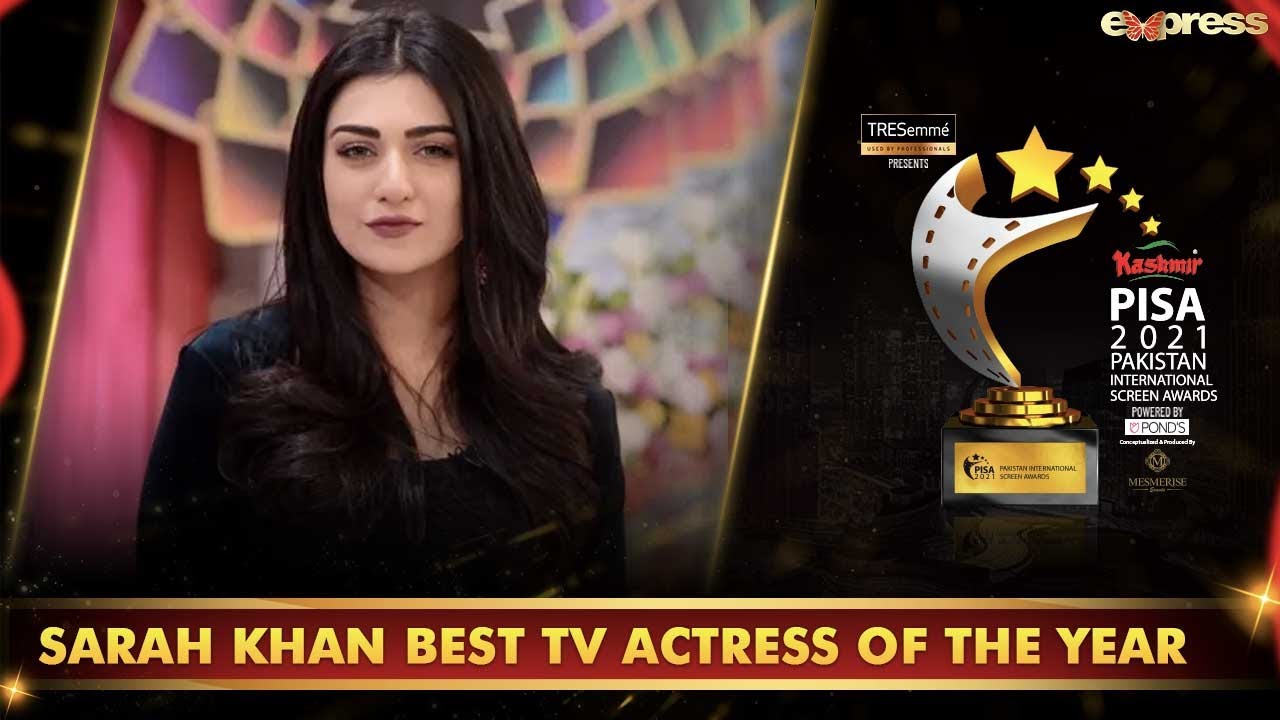 Sarah Khan Wins Best Tv Actress Of The Year | PISA Award 2021 | Express Tv | I2O2O