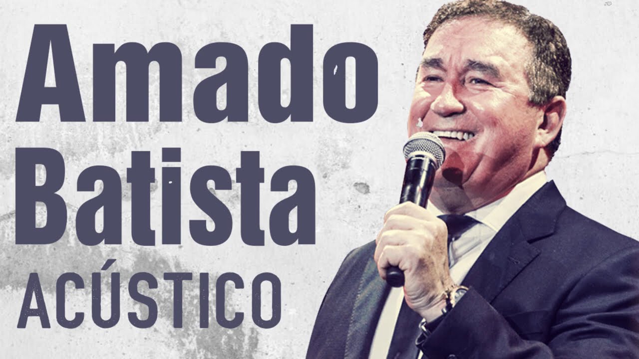 AS MELHORES MÚSICAS DE AMADO BATISTA || AMADO BATISTA 2026 || AMADO BATISTA AS MÚSICAS SÃO TOP 2026